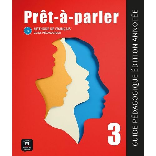 PRET-A-PARLER 3 - GUIDE PEDAGOGIQUE PRET-A-PARLER 3 - GUIDE PEDAGOGIQUE