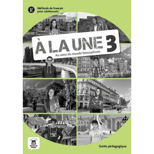 A LA UNE 3 - GUIDE PEDAGOGIQUE