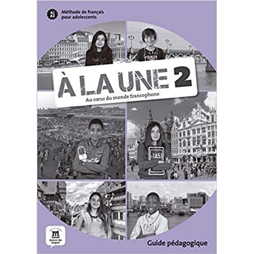 A LA UNE 2 - GUIDE PEDAGOGIQUE