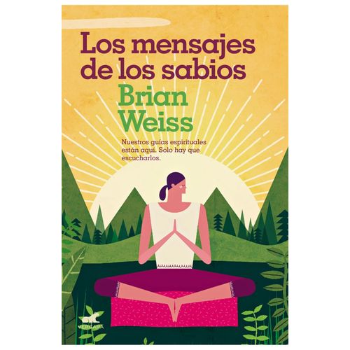 LOS MENSAJES DE LOS SABIOS - BRIAN WEISS