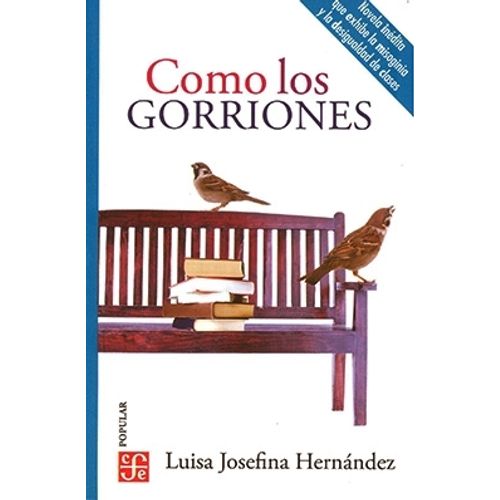 COMO LOS GORRIONES - LUISA JOSEFINA HERNANDEZ