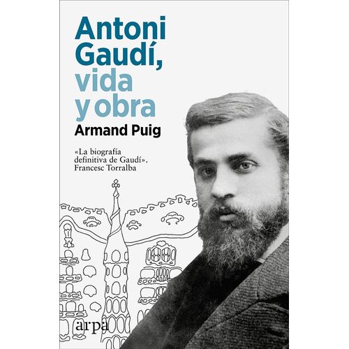 ANTONI GAUDI - VIDA Y OBRA - ARMAND PUIG