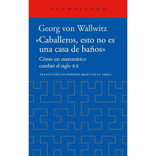 CABALLEROS, ESTO NO ES UNA CASA DE BAÑOS GEORG VON WALLWITZ