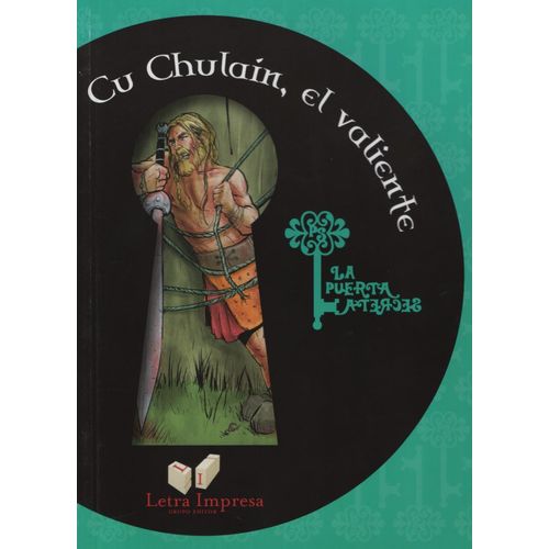 CHU CHULAIN, EL VALIENTE - LA PUERTA SECRETA CHU CHULAIN, EL VALIENTE - LA PUERTA SECRETA