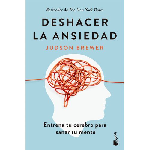 DESHACER LA ANSIEDAD - JUDSON BREWER