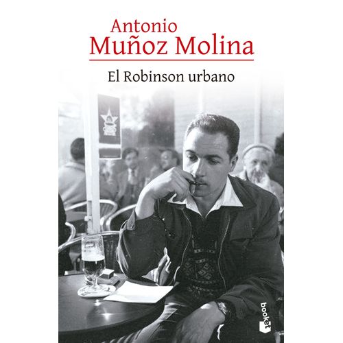 EL ROBINSON URBANO - ANTONIO MUÑOZ MOLINA
