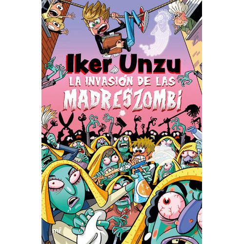 LA INVASION DE LAS MADRESZOMBI - IKER UNZU