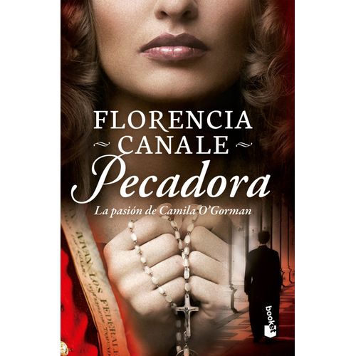 PECADORA - LA PASION DE CAMILA O'GORMAN - FLORENCIA CANALE