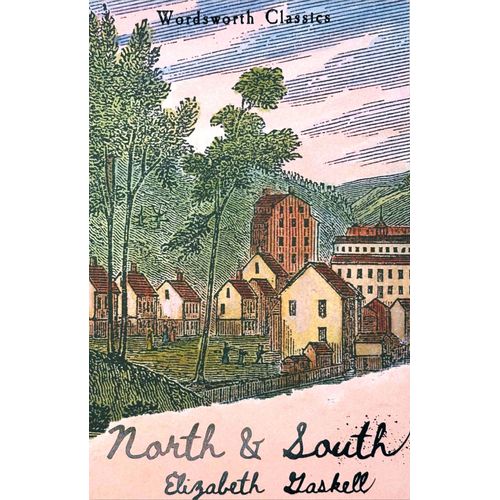 NORTH AND SOUTH - WORDSWORTH CLASSICS - ELIZABETH GASKELL