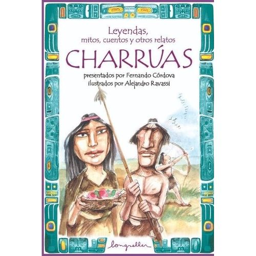 LEYENDAS,MITOS,CUENTOS Y OTROS RELATOS CHARRUAS