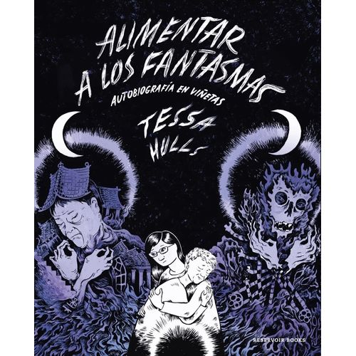 ALIMENTAR A LOS FANTASMAS - TESSA HULLS