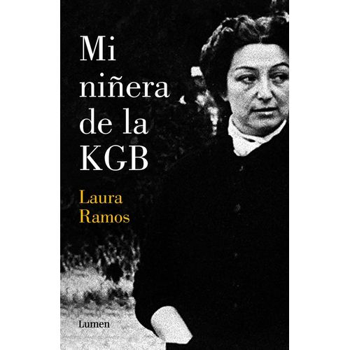 MI NIÑERA DE LA KGB - LAURA RAMOS
