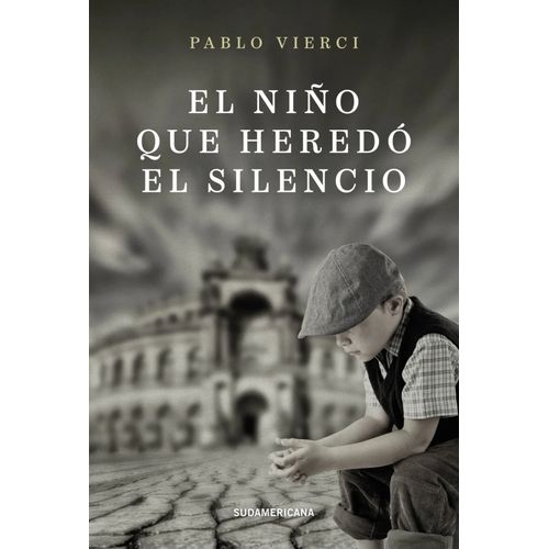 EL NIÑO QUE HEREDO EL SILENCIO - PABLO VIERCI