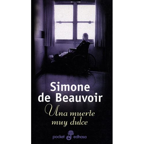 UNA MUERTE MUY DULCE - SIMONE DE BEAUVOIR
