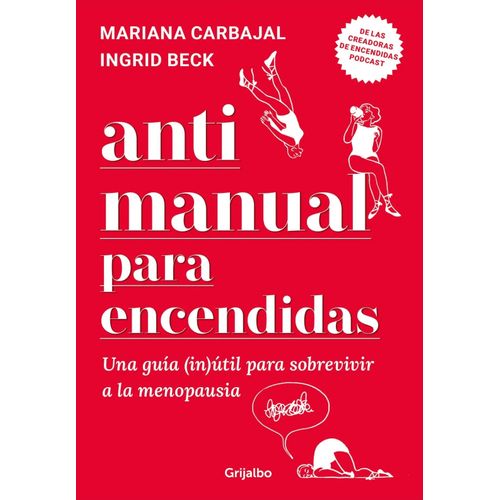 ANTI MANUAL PARA ENCENDIDAS - MARIANA CARBAJAL - INGRID BECK