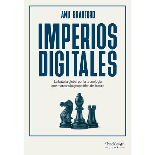 IMPERIOS DIGITALES - ANU BRADFORD