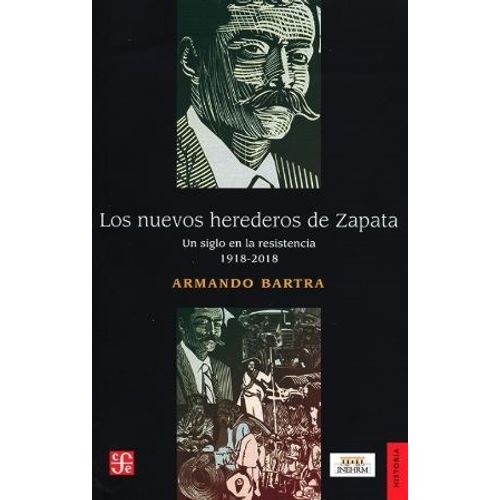 LOS NUEVOS HEREDEROS DE ZAPATA - UN SIGLO EN LA RESISTENCIA