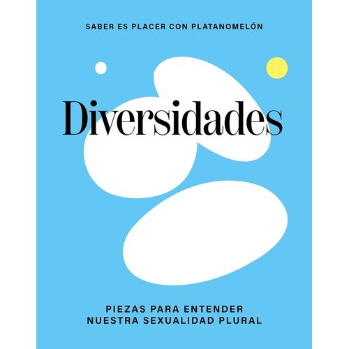 DIVERSIDADES PIEZAS PARA ENTENDER NUESTRA SEXUALIDAD PLURAL