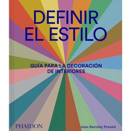 DEFINIR EL ESTILO - GUIA PARA LA DECORACION DE INTERIORES