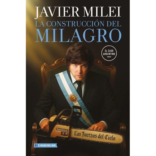 LA CONSTRUCCION DEL MILAGRO - JAVIER MILEI