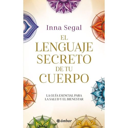 EL LENGUAJE SECRETO DE TU CUERPO - INNA SEGAL