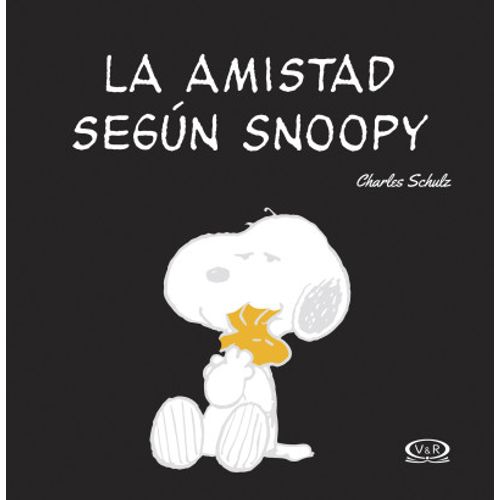 LA AMISTAD SEGUN SNOOPY LA AMISTAD SEGUN SNOOPY