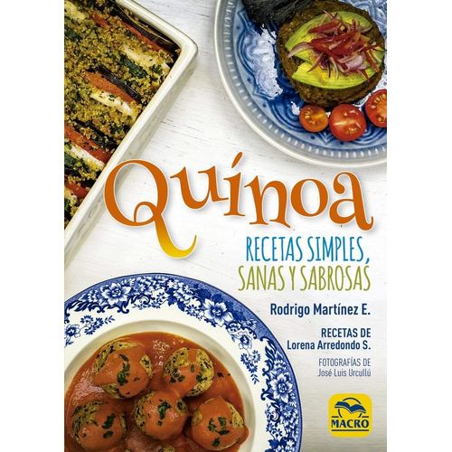 QUINOA - RECETAS SIMPLES, SANAS Y SABROSAS