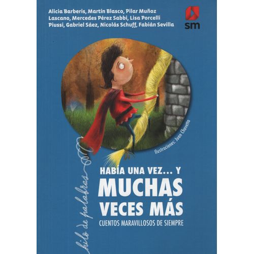 HABIA UNA VEZ Y MUCHAS VECES MÁS - CUENTOS MARAVILLOSOS DE S