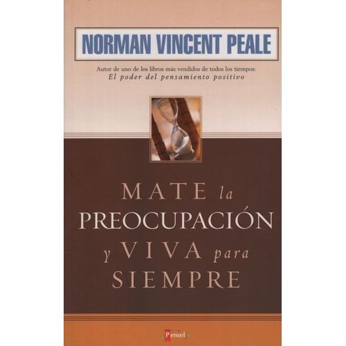 MATE LA PREOCUPACION Y VIVA PARA SIEMPRE - NORMAN VICENT PEA