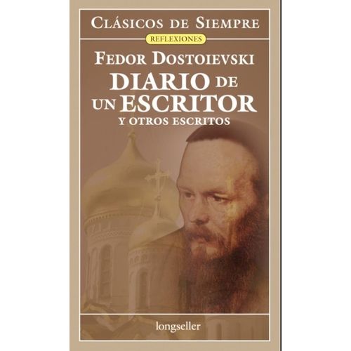 DIARIO DE UN ESCRITOR Y OTROS ESCRITOS - FODOR DOSTOYEVSKI