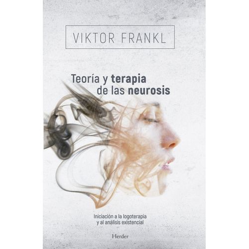 TEORIA Y TERAPIA DE LAS NEUROSIS - VIKTOR E. FRANKL