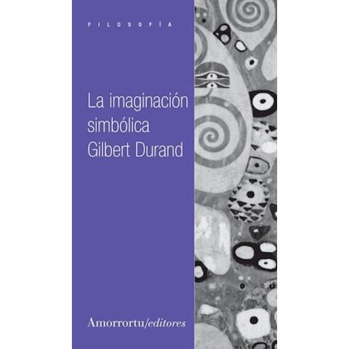 LA IMAGINACION SIMBOLICA - GILBERT DURAND