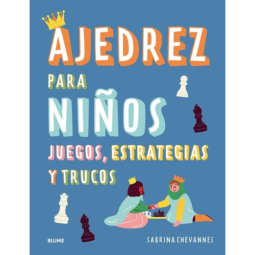 AJEDREZ PARA NIÑOS - JUEGOS ESTRATEGIAS Y TRUCOS - CHEVANNES