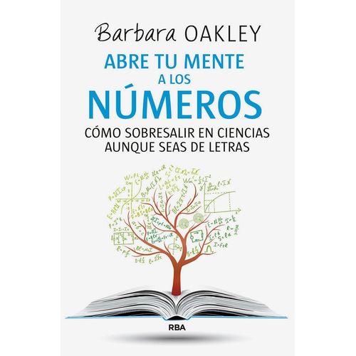 ABRE TU MENTE A LOS NUMEROS - BARBARA OAKLEY