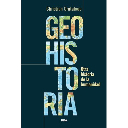 GEOHISTORIA - OTRA HISTORIA DE LA HUMANIDAD - GRATALOUP