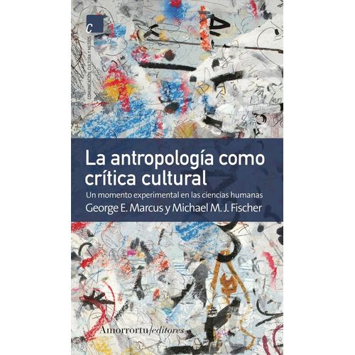 LA ANTROPOLOGIA COMO CRITICA CULTURAL - MARCUS - FISCHER