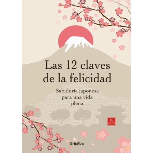 LAS 12 CLAVES - FILOSOFIA JAPONESA PARA EL BIENESTAR