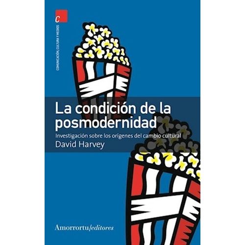 LA CONDICION DE LA POSMODERNIDAD - DAVID HARVEY