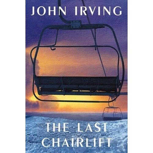 THE LAST CHAIRLIFT - JOHN IRVING