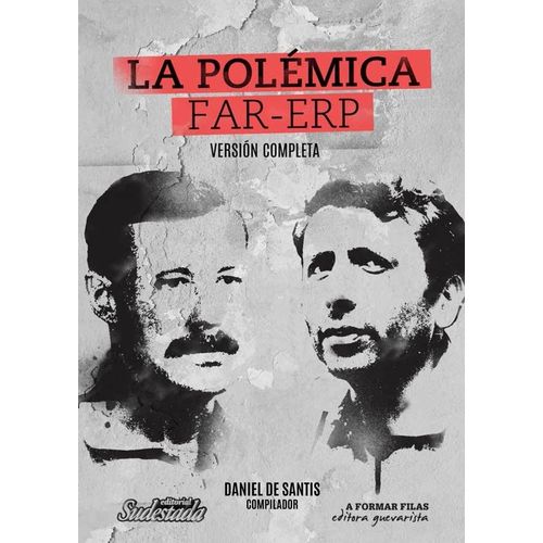 LA POLEMICA FAR-ERP - DANIEL DE SANTIS (COMPILADOR)
