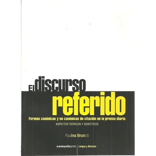 EL DISCURSO REFERIDO. FORMAS CANONICAS Y NO CANONICAS DE CIT EL DISCURSO REFERIDO. FORMAS CANONICAS Y NO CANONICAS DE CIT