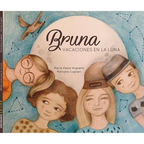 BRUNA, VACACIONES EN LA LUNA - MARIA PAOLA ARGUELLO BRUNA, VACACIONES EN LA LUNA - MARIA PAOLA ARGUELLO