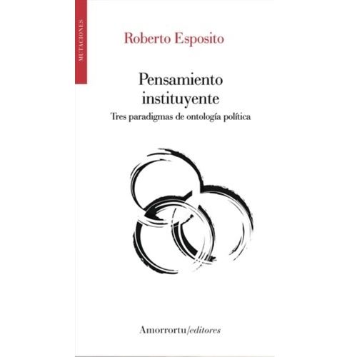 PENSAMIENTO INSTITUYENTE - ROBERTO ESPOSITO