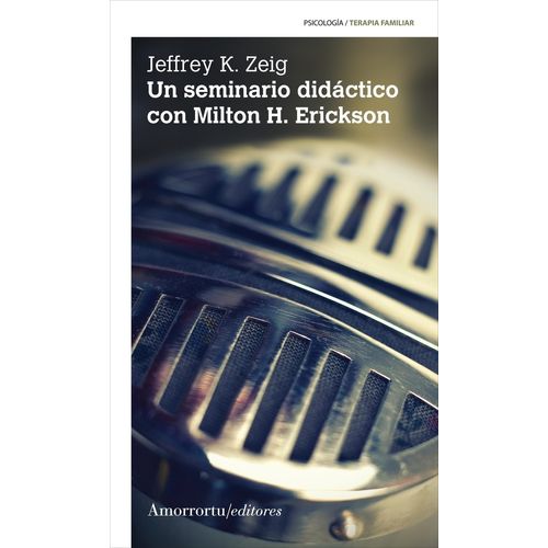 UN SEMINARIO DIDACTICO CON MILTON H. ERICKSON - JEFFREY ZEIG