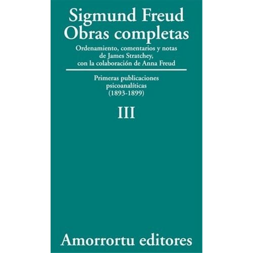 OBRAS COMPLETAS DE FREUD T.3 - PRIMERAS PUBLICACIONES PSICOA