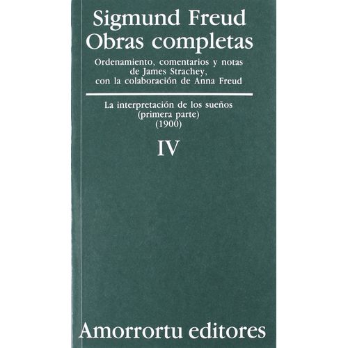 OBRAS COMPLETAS DE FREUD T.4 - LA INTERPRETACION DE LOS SUEÑ