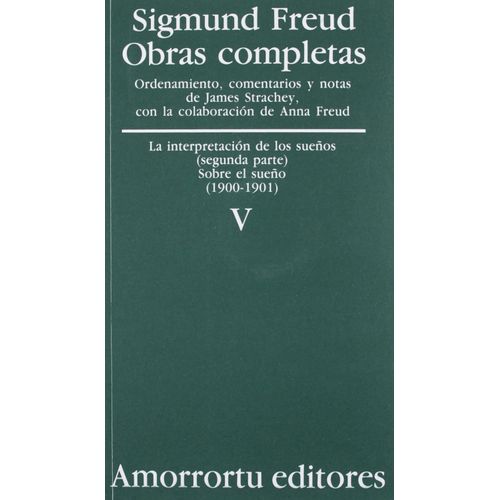 OBRAS COMPLETAS DE FREUD T.5 - LA INTERPRETACION DE LOS SUEÑ