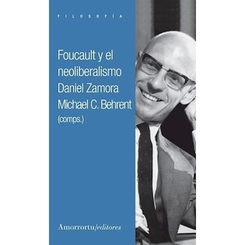 FOUCAULT Y EL NEOLIBERALISMO - ZAMORA - BEHRENT