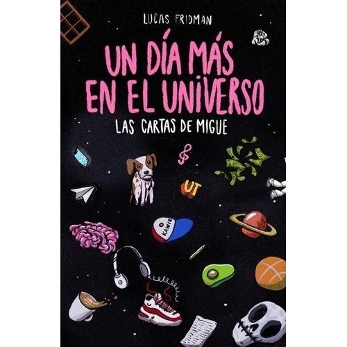 UN DIA MAS EN EL UNIVERSO - LAS CARTAS DE MIGUE