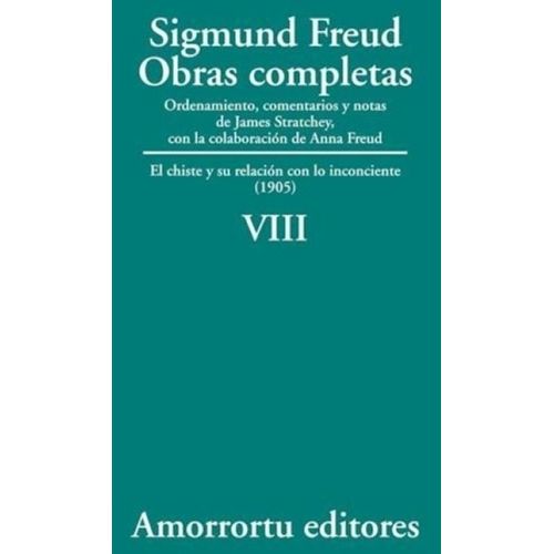 OBRAS COMPLETAS DE FREUD T.8 - EL CHISTE Y SU RELACION CON L